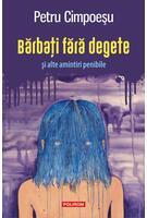 Bărbați fără degete și alte amintiri penibile