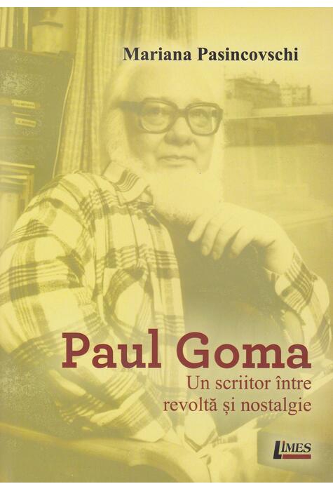 Copertă produs Paul Goma. Un scriitor între revoltă și nostalgie