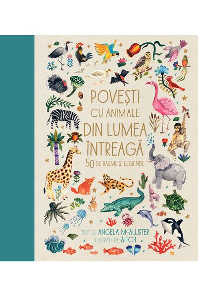 Povești cu animale din lumea &icirc;ntreagă