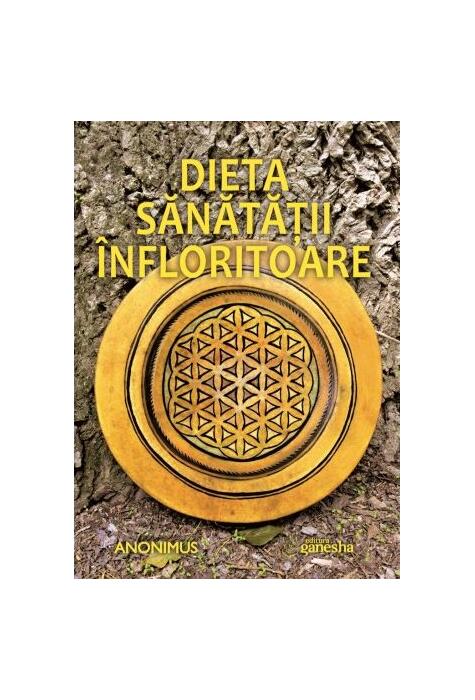 Copertă produs Dieta sănătății &icirc;nfloritoare