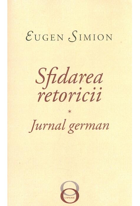 Copertă produs Sfidarea retoricii. Jurnal german