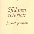 Copertă produs Sfidarea retoricii. Jurnal german - gallery small 