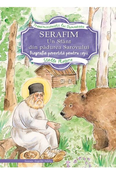 Serafim. Un sf&acirc;nt din pădurea Sarovului