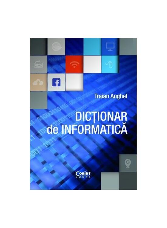 Copertă produs Dicționar de informatică - ediție revizuită și adăugită - gallery big 1