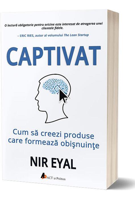 Copertă produs Captivat: Cum să creezi produse care formează obișnuințe