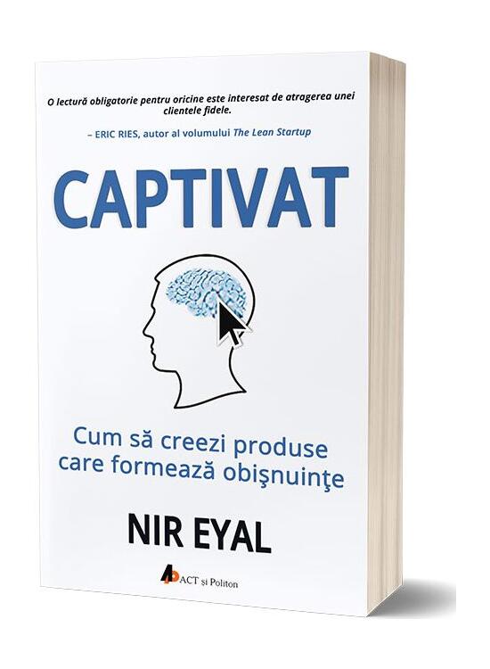 Copertă produs Captivat: Cum să creezi produse care formează obișnuințe - gallery big 1