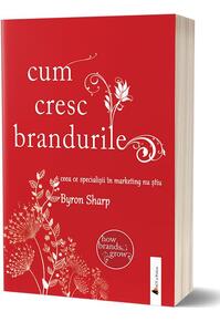 Copertă produs Cum cresc brandurile: ceea ce specialiștii &icirc;n marketing nu știu