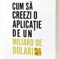 Copertă produs Cum să creezi o aplicație de un miliard de dolari - gallery small 