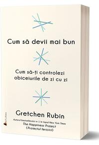 Copertă produs Cum să devii mai bun. Cum să-ți controlezi obiceiurile de zi cu zi