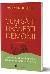 Copertă produs Cum să-ţi hrăneşti demonii