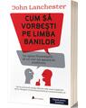 Copertă produs Cum să vorbești pe limba banilor: Ce spun finanțiștii și ce vor să spună &icirc;n realitate - thumb 1
