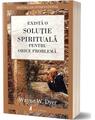 Copertă produs Există o soluție spirituală pentru orice problemă. Re&icirc;nvață să trăiești! - thumb 1