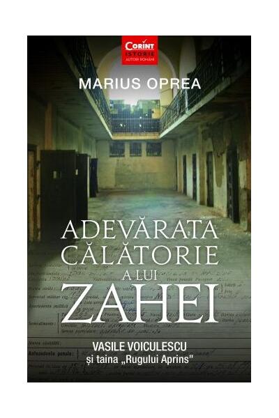 Adevărata călătorie a lui Zahei. Vasile Voiculescu şi taina &bdquo;Rugului Aprins&rdquo;