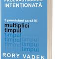 Copertă produs Procrastinarea intenționată. 5 permisiuni ca să &icirc;ți multiplici timpul - gallery small 