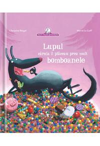 Copertă produs Lupul căruia &icirc;i plăceau prea mult bomboanele