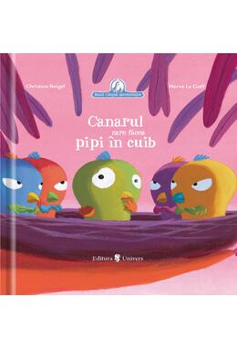 Copertă produs Canarul care făcea pipi &icirc;n cuib