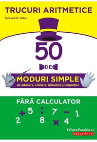 Copertă produs Trucuri aritmetice: 50 de moduri simple de adunare, scădere, înmulţire şi împărţire fără calculator