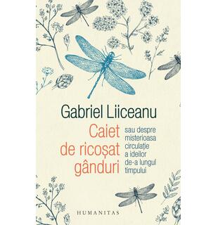 Caiet de ricoșat g&acirc;nduri &ndash; sau despre misterioasa circulație a ideilor de-a lungul timpului