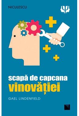 Copertă produs Scapă de capcana vinovăției
