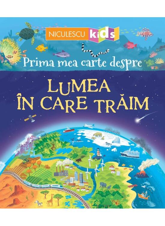 Copertă produs Prima mea carte despre LUMEA ÎN CARE TRĂIM - gallery big 1