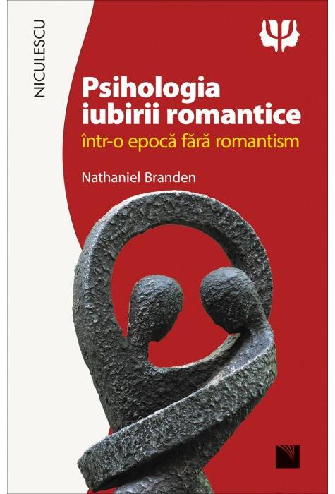 Copertă produs Psihologia iubirii romantice &icirc;ntr-o epocă fără romantism