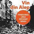 Copertă produs Vin din Alep. Itinerariul unui refugiat sirian - gallery small 