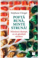 Imagine produs Poftă bună, minte strună! Măn&acirc;ncă deştept, ca să g&acirc;ndeşti sănătos