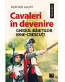 Copertă produs Cavaleri &icirc;n devenire. Ghidul băieților bine-crescuți - thumb 1