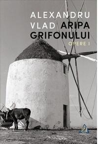 Copertă produs Aripa Grifonului. Opere I