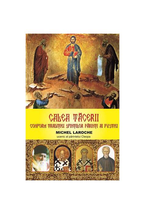 Copertă produs Calea tăcerii. Conform tradiției Sfinților Părinți ai pustiei