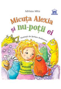 Copertă produs Micuţa Alexia şi nu-poţii ei