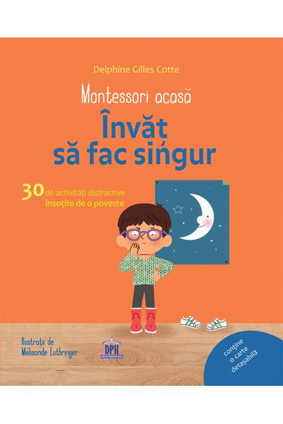 Montessori acasă. &Icirc;nvăț să fac singur