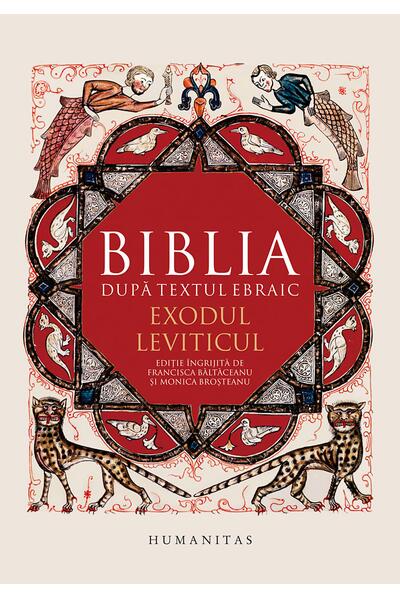 Biblia după textul ebraic. Exodul. Leviticul