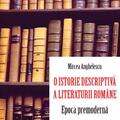 Copertă produs O istorie descriptivă a literaturii române. Epoca premodernă - gallery small 