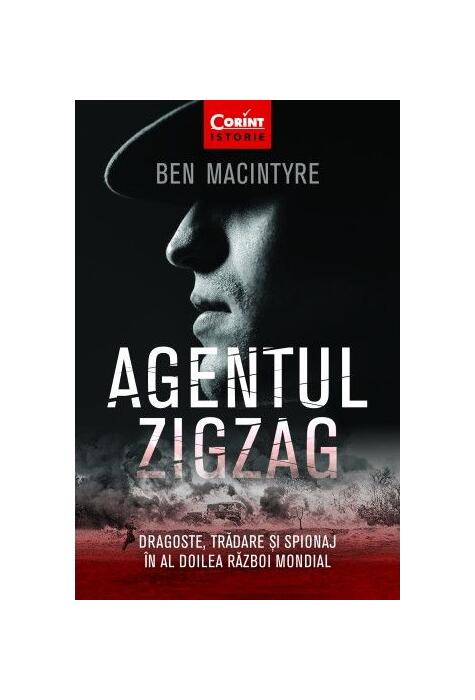 Copertă produs Agentul Zigzag. Dragoste, trădare şi spionaj &icirc;n al Doilea Război Mondial