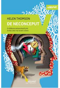 Copertă produs De neconceput. O călătorie extraordinară prin lumea celor mai stranii creiere