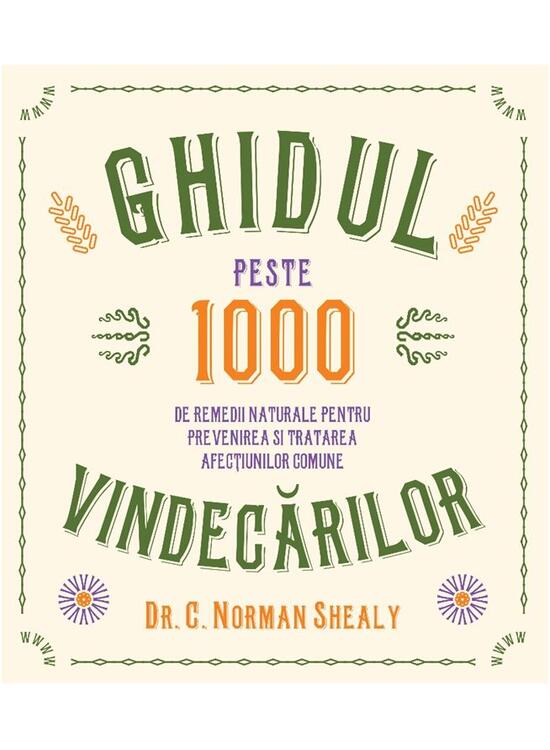 Copertă produs Ghidul vindecărilor. Peste 1000 de remedii naturale pentru prevenirea și tratarea afecțiunilor comune - gallery big 1