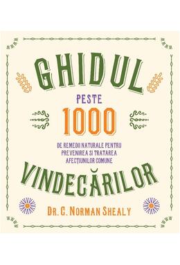 Copertă produs Ghidul vindecărilor. Peste 1000 de remedii naturale pentru prevenirea și tratarea afecțiunilor comune