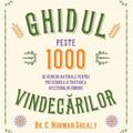 Copertă produs Ghidul vindecărilor. Peste 1000 de remedii naturale pentru prevenirea și tratarea afecțiunilor comune - gallery small 