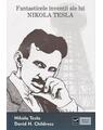Copertă produs Fantasticele invenţii ale lui Nikola Tesla - thumb 1