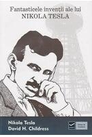Copertă produs Fantasticele invenţii ale lui Nikola Tesla