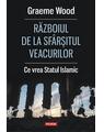 Copertă produs Războiul de la sf&acirc;rșitul veacurilor. Ce vor susţinătorii Statului Islamic - thumb 1