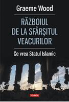 Războiul de la sf&acirc;rșitul veacurilor. Ce vor susţinătorii Statului Islamic