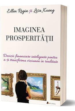 Copertă produs Imaginea prosperității. Decizii financiare inteligente pentru a-ți transforma viziunea &icirc;n realitate