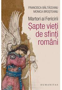 Copertă produs Martori ai Fericirii. Șapte vieți de sfinți rom&acirc;ni
