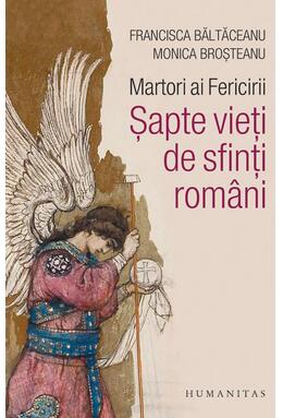 Copertă produs Martori ai Fericirii. Șapte vieți de sfinți rom&acirc;ni