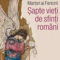 Copertă produs Martori ai Fericirii. Șapte vieți de sfinți rom&acirc;ni - gallery small 