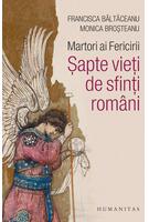 Imagine produs Martori ai Fericirii. Șapte vieți de sfinți rom&acirc;ni