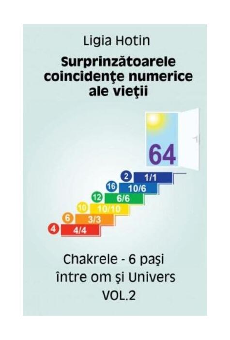 Copertă produs Surprinzătoarele coincidențe numerice ale vieții. Chakrele. 6 pași &icirc;ntre om și Univers (Vol.2)