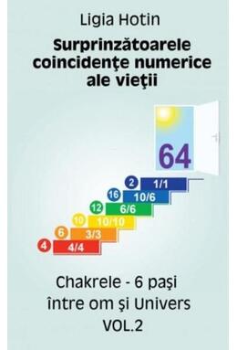 Copertă produs Surprinzătoarele coincidențe numerice ale vieții. Chakrele. 6 pași &icirc;ntre om și Univers (Vol.2)